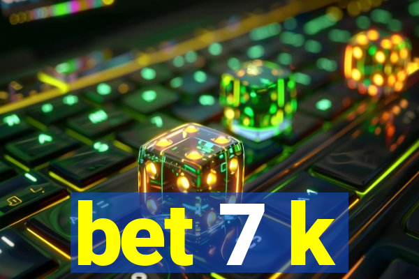 bet 7 k